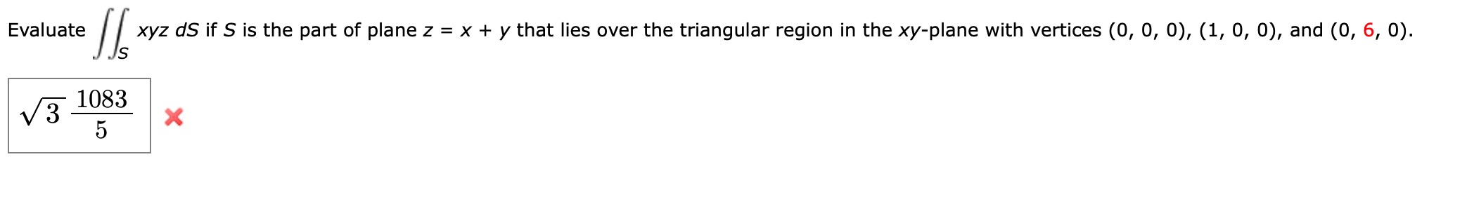 Solved Evaluate xyz dS if S is the part of plane z = x + y | Chegg.com