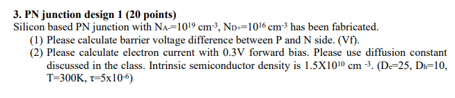 Solved 3. PN junction design 1 (20 points) Silicon based PN | Chegg.com