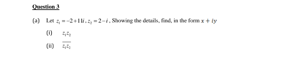Solved (a) Let z1=−2+11i,z2=2−i, Showing the details, find, | Chegg.com