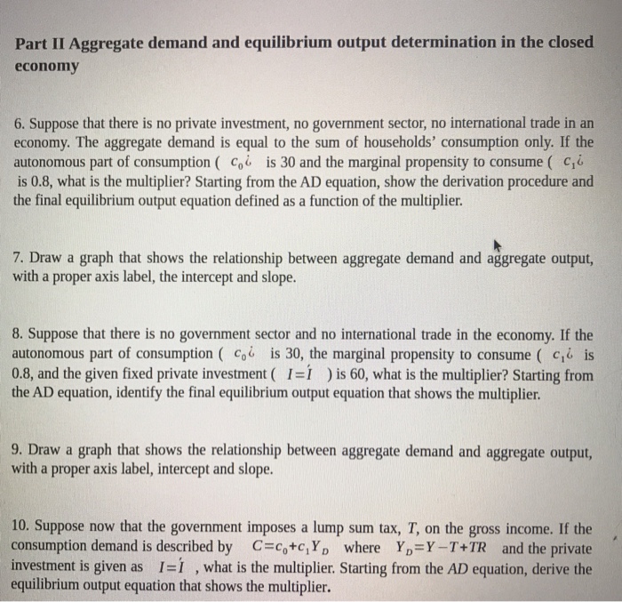 Solved Part II Aggregate Demand And Equilibrium Output | Chegg.com