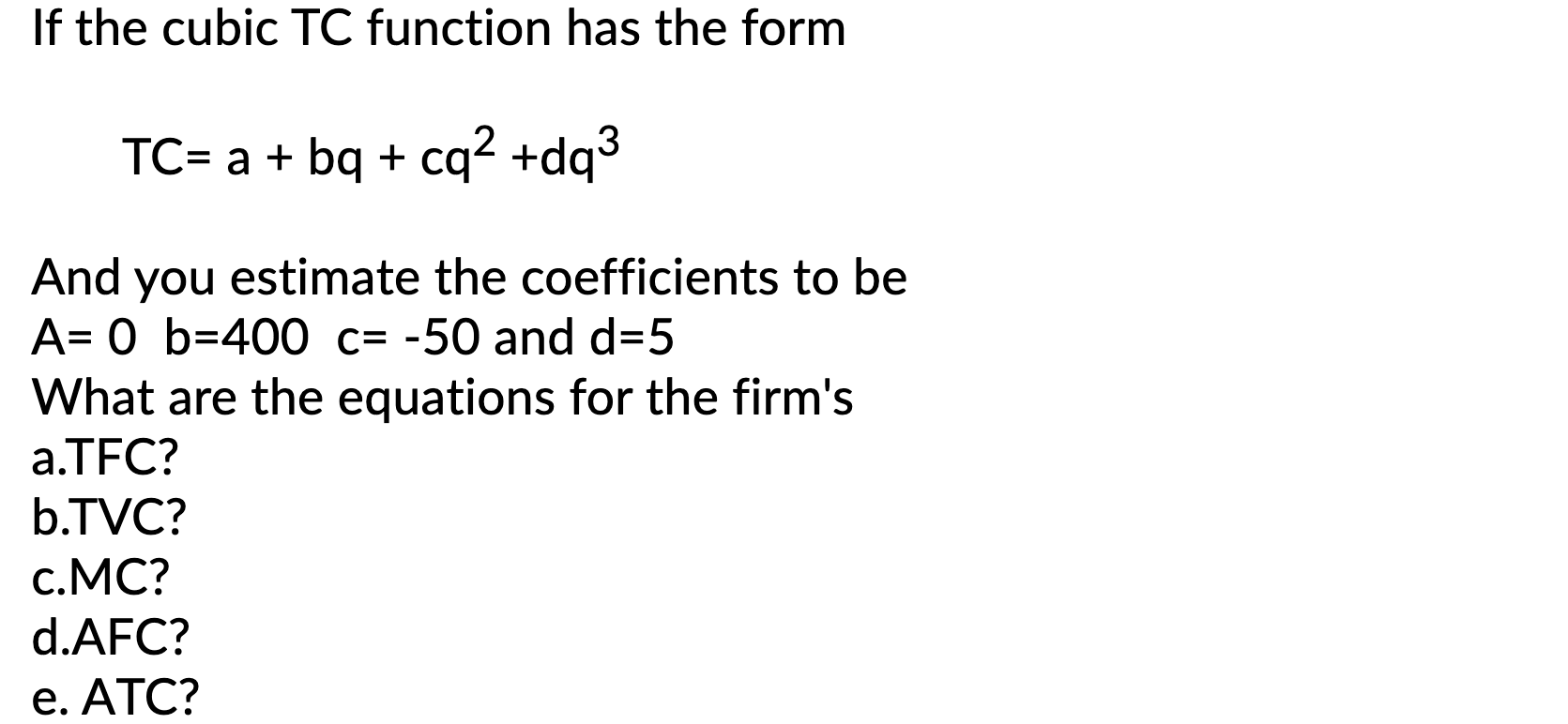 Solved If the cubic TC function has the form TC= a + bq + | Chegg.com