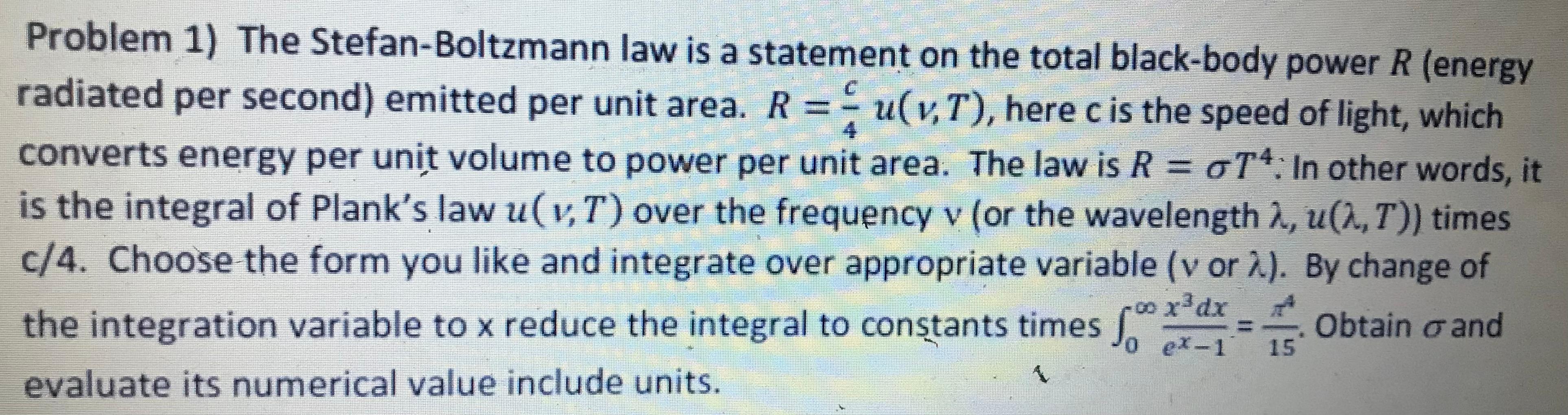 Problem 1) The Stefan-Boltzmann law is a statement on the total black-body power \( R \) (energy radiated per second) emitted