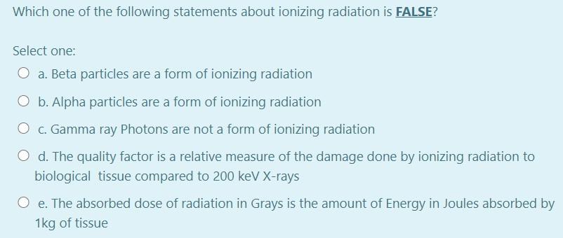 Solved Which One Of The Following Statements About Ionizing | Chegg.com