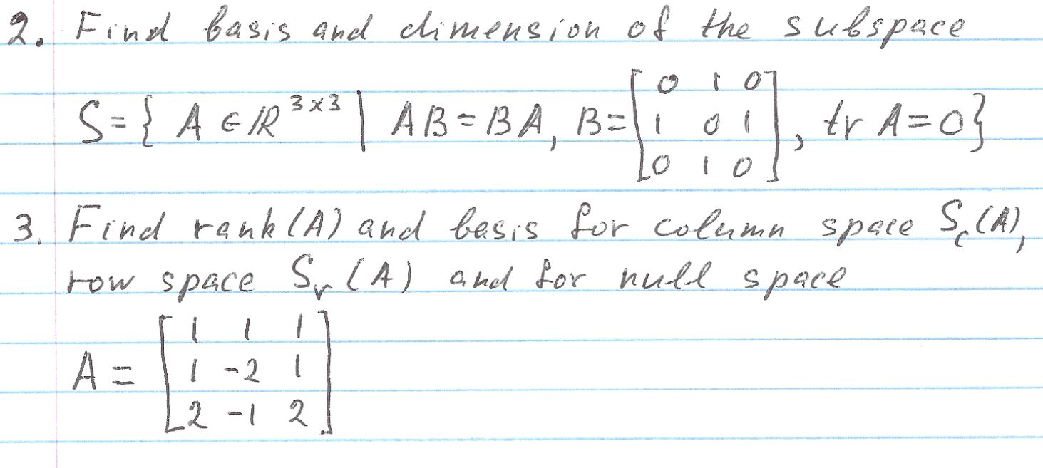 Solved 2. Find basis and dimension of the subspace S= { A | Chegg.com