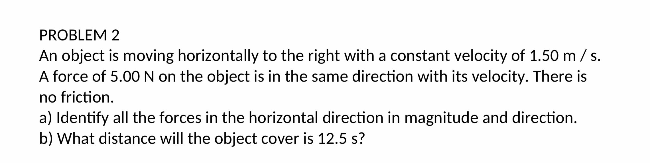 Solved PROBLEM 2 An object is moving horizontally to the | Chegg.com