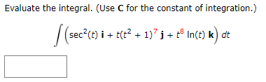 Solved Evaluate The Integral. (use C For The Constant Of 