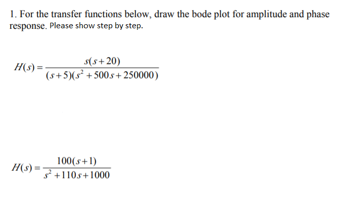 Solved 1. For the transfer functions below, draw the bode | Chegg.com