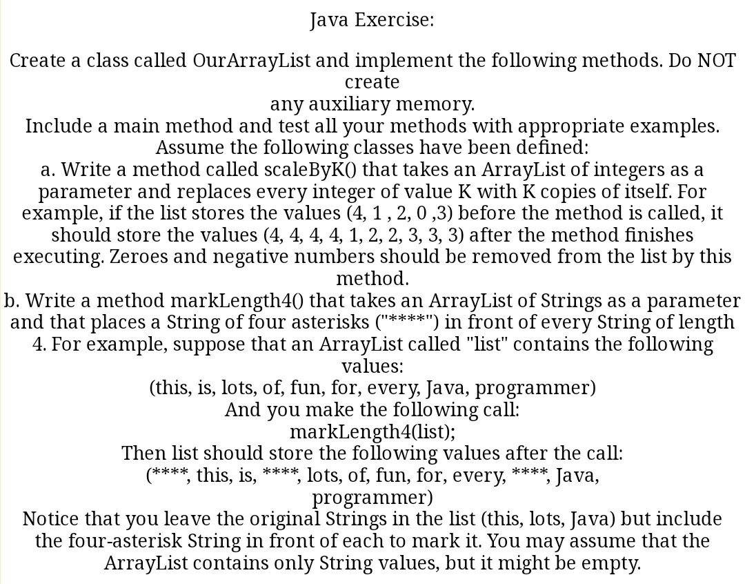 Solved Java Exercise: Create a class called OurArrayList and | Chegg.com