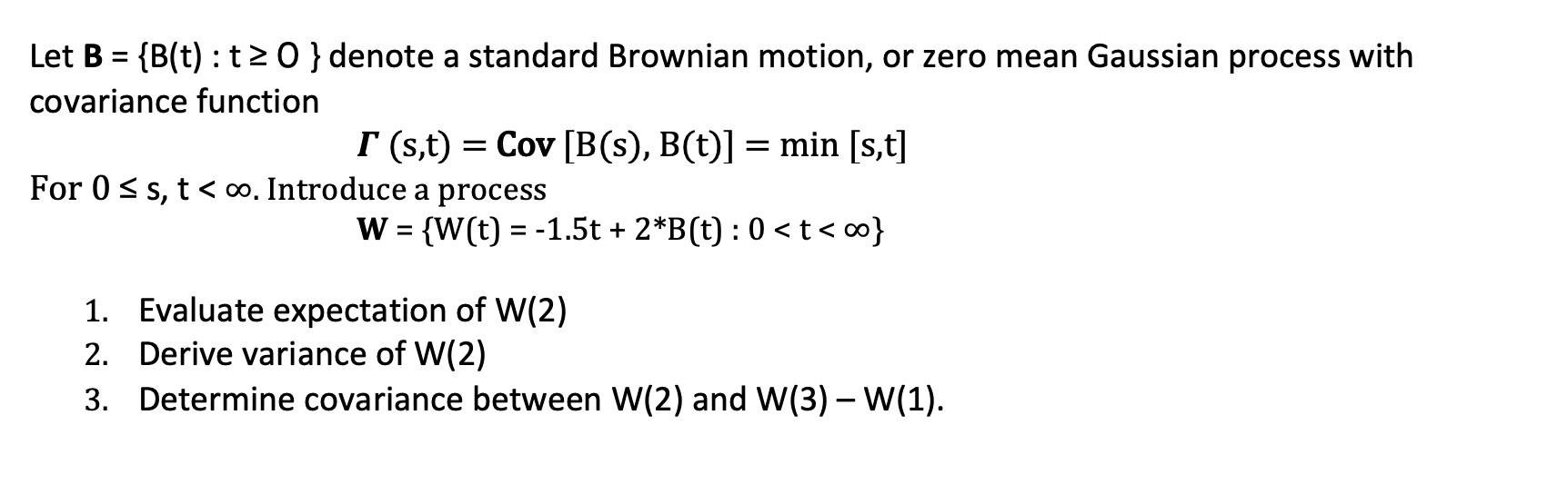 Solved Let B = {B(t): T20 } Denote A Standard Brownian | Chegg.com