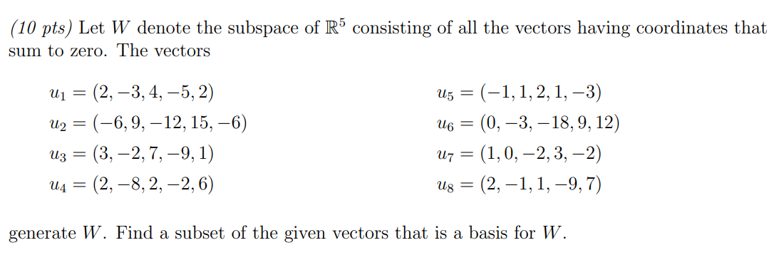 Solved (10 pts) Let W denote the subspace of R5 consisting | Chegg.com