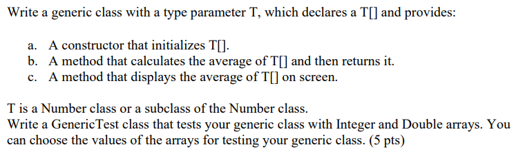Solved Write a generic class with a type parameter T, which | Chegg.com