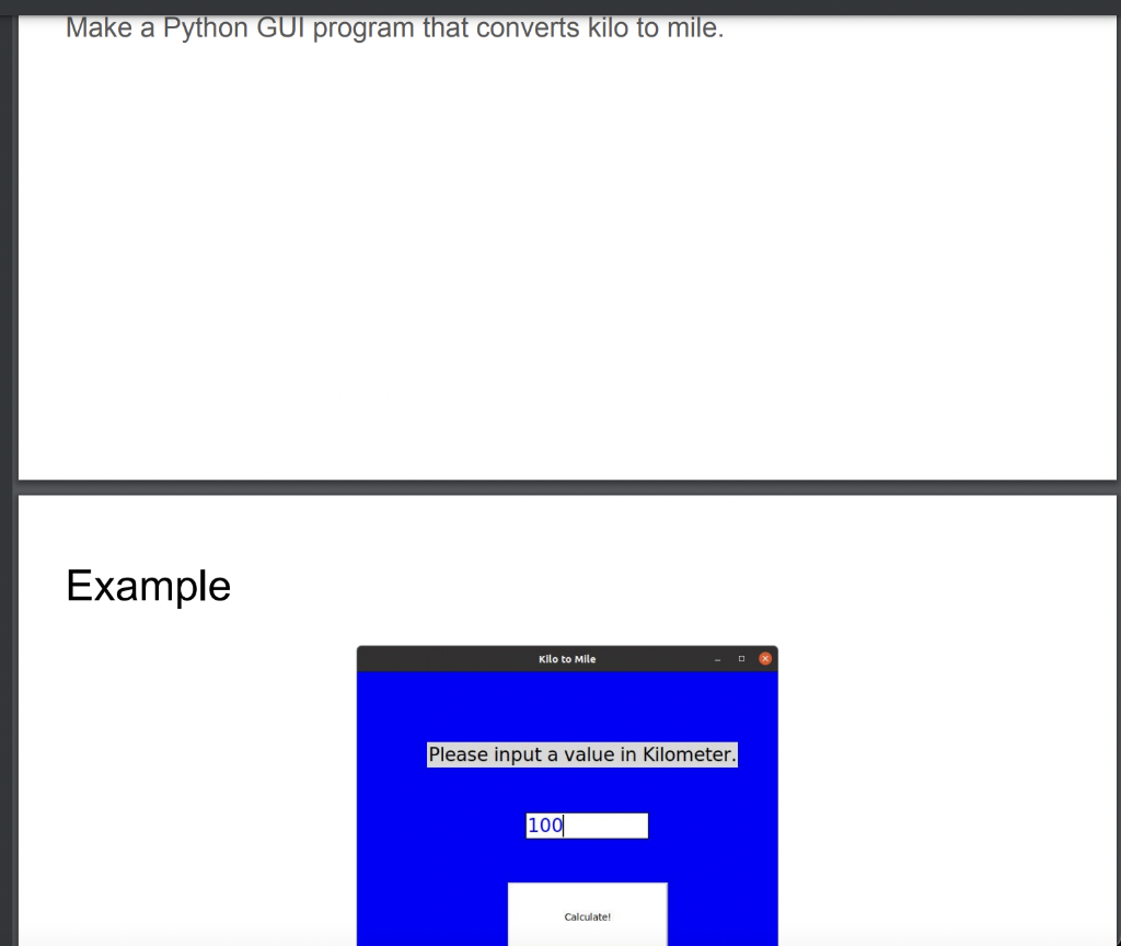 Solved Make a Python GUI program that converts kilo to mile. | Chegg.com
