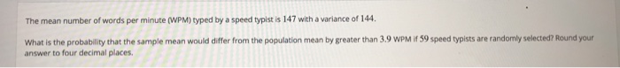 Solved The mean number of words per minute (WPM) typed by a | Chegg.com