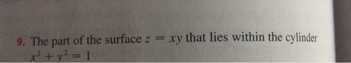 Solved The part of the surface z = xy that lies within the | Chegg.com