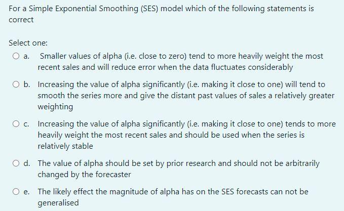 Solved For a Simple Exponential Smoothing (SES) model which | Chegg.com