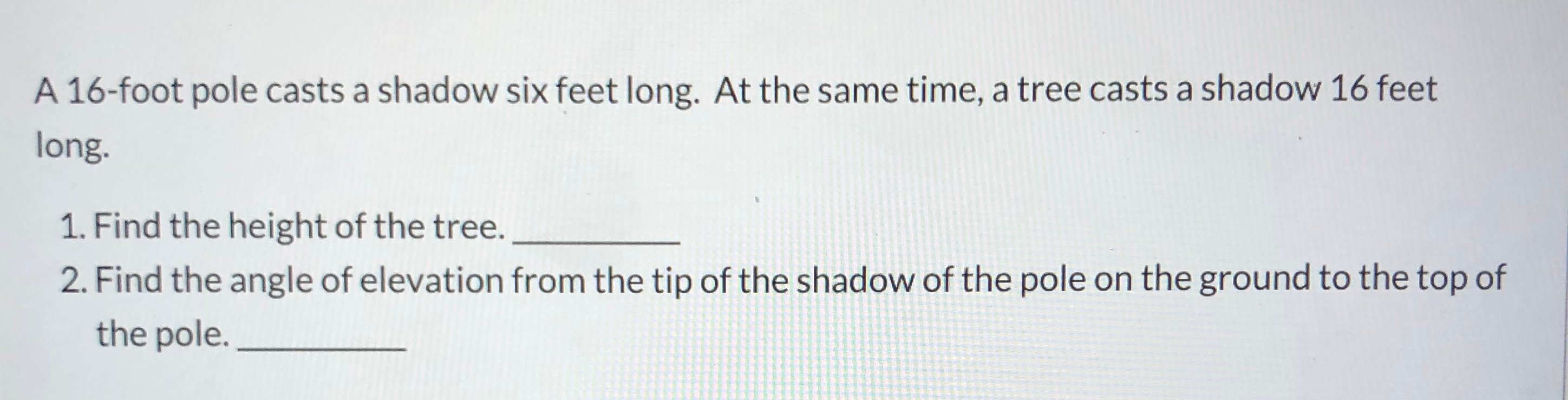 Solved A 16-foot pole casts a shadow six feet long. At the | Chegg.com