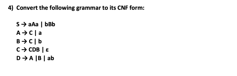 Solved 4) Convert The Following Grammar To Its CNF Form: | Chegg.com