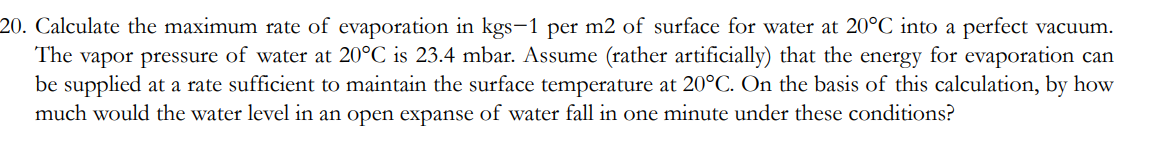 Solved 20. Calculate the maximum rate of evaporation in | Chegg.com