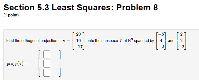 Solved Section 5.3 Least Squares: Problem 8 (1 Point) Find | Chegg.com