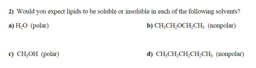 Solved 2) Would you expect lipids to be soluble or insoluble | Chegg.com