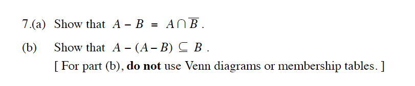 Solved 7.(a) Show That A - B = AB. = (b) Show That A - (A-B) | Chegg.com