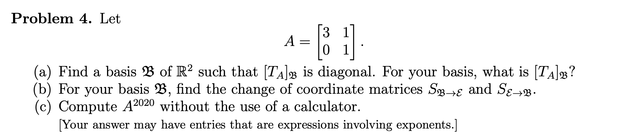 Solved B Problem 4. Let 3 1 A 0 1 (a) Find A Basis B Of R2 | Chegg.com