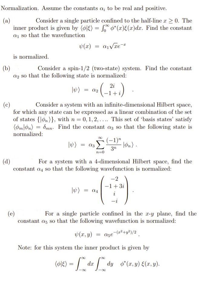 Solved Normalization. Assume the constants a; to be real and | Chegg.com