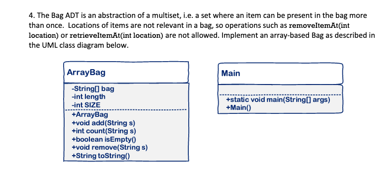 Solved 4. The Bag ADT is an abstraction of a multiset, i.e. | Chegg.com