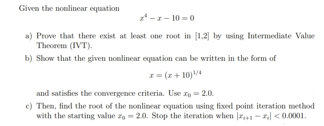 Solved Given the nonlinear equation x4−x−10=0 a) Prove that | Chegg.com