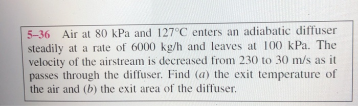 Solved 5-36 Air At 80kPa And 127∘C Enters An Adiabatic | Chegg.com
