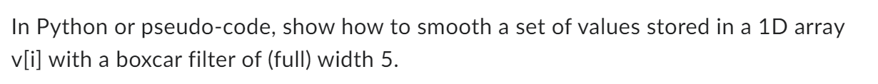 Solved In Python or pseudo-code, show how to smooth a set of | Chegg.com