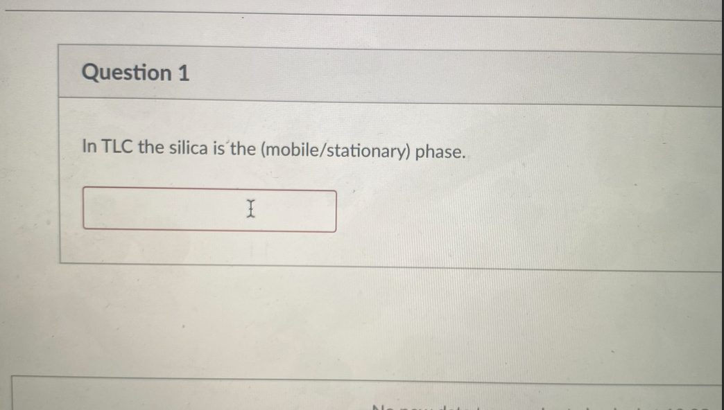 Solved In TLC the silica is the (mobile/stationary) | Chegg.com