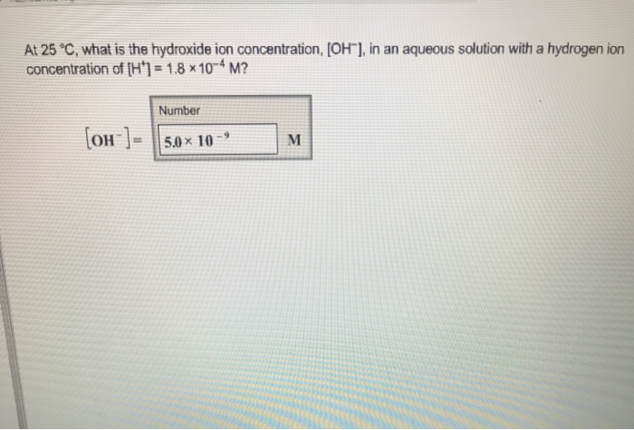 Solved At 25 °C, what is the hydroxide ion concentration, | Chegg.com