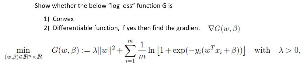 Solved Show Whether The Below Log Loss Function G Is 1 Chegg Com