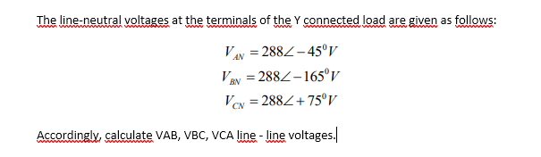 Solved The line neutral voltages at the terminals of the Y | Chegg.com