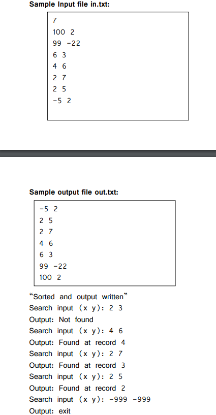 Sample Input file in.txt: 100 2 99 -22 Uvw -52 Sample output file out.txt: -5 2 25 27 4 6 63 99 -22 100 2 Sorted and output