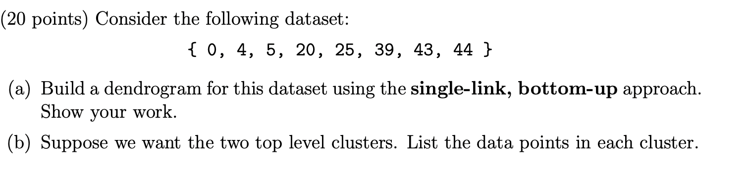 Solved (20 Points) Consider The Following Dataset: | Chegg.com