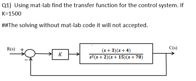 Solved Q1) Using mat-lab find the transfer function for the | Chegg.com