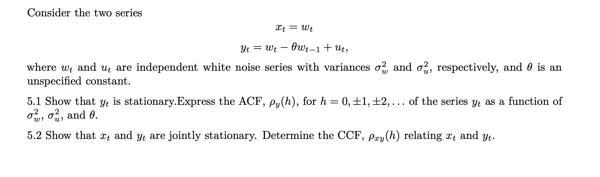 Solved Consider the two series It = Wt = Yt Wt – Owt-1 + Ut, | Chegg.com