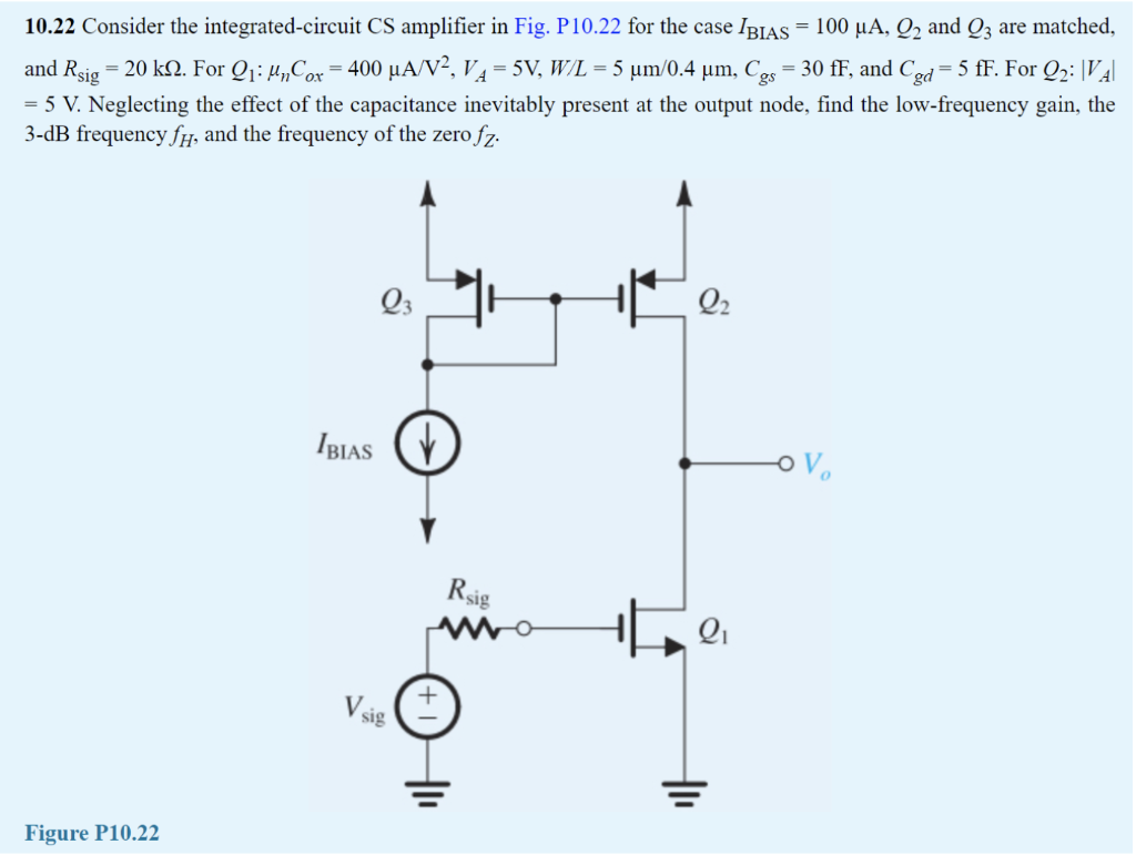 Solved = 10.22 Consider the integrated-circuit CS amplifier | Chegg.com