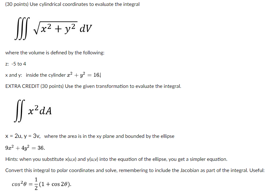 (30 points) Use cylindrical coordinates to evaluate