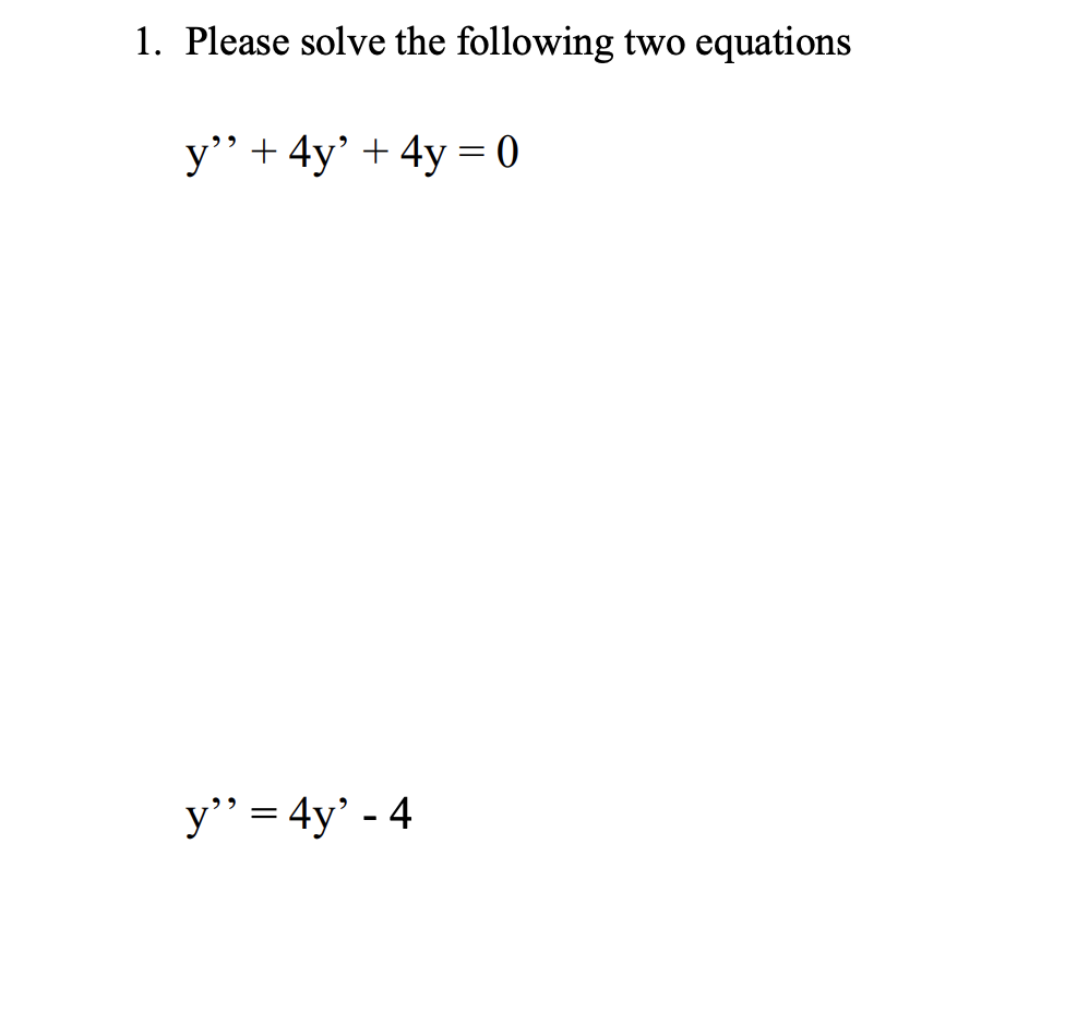 Solved 1 Please Solve The Following Two Equations Y 4y 4016