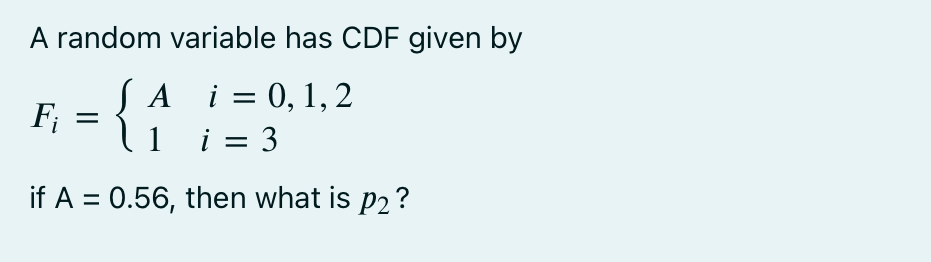 Solved A random variable has CDF given by Fi={A1i=0,1,2i=3 | Chegg.com