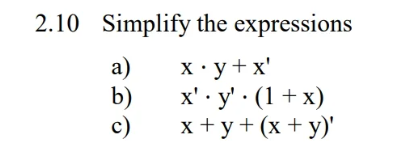 2.10 Simplify the expressions a) x.y + x b) c) x. y . (1+x) x + y + (x + y)