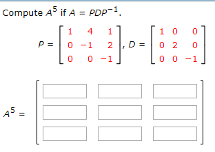Solved Compute As if A = PDP-1. [ 1 4 1] P = 0 -1 2,D = lo | Chegg.com