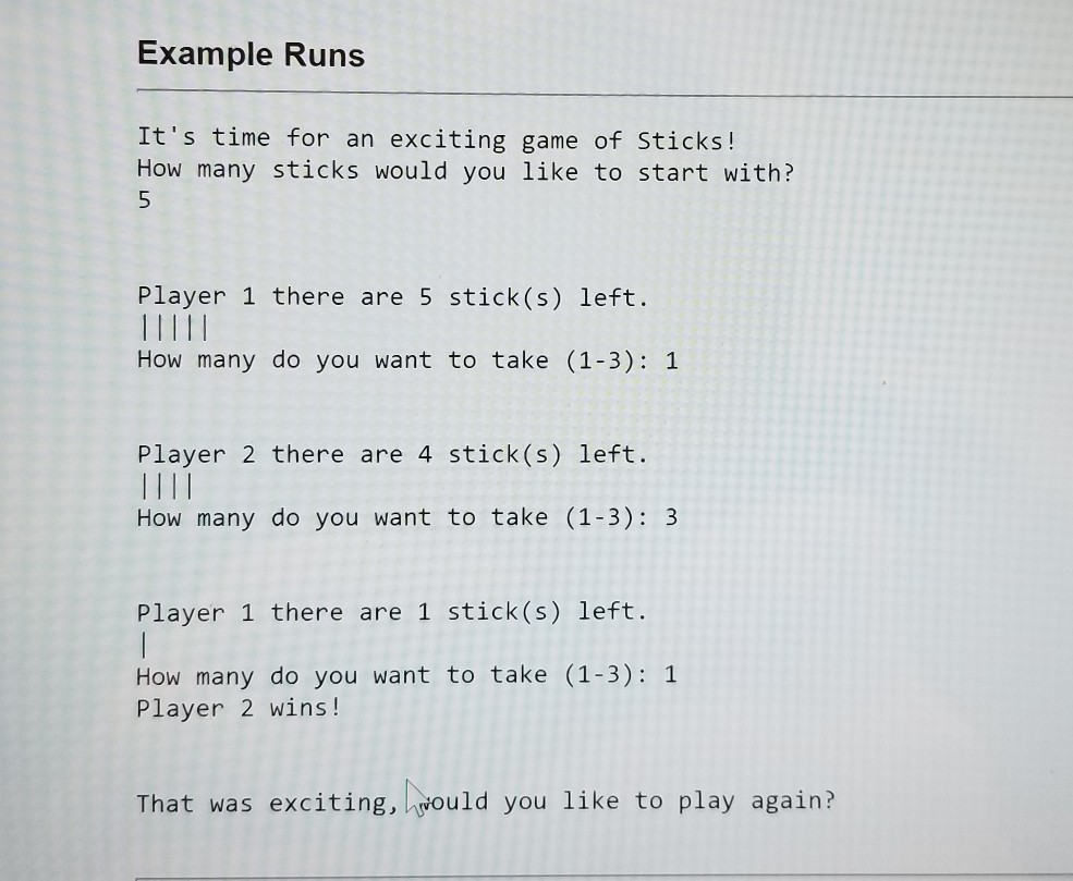 Solved The game of sticks begins with a pile of sticks. On