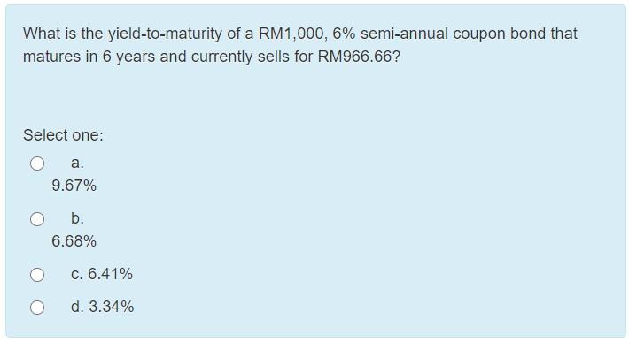 Solved What is the yield-to-maturity of a RM1,000, 6% | Chegg.com