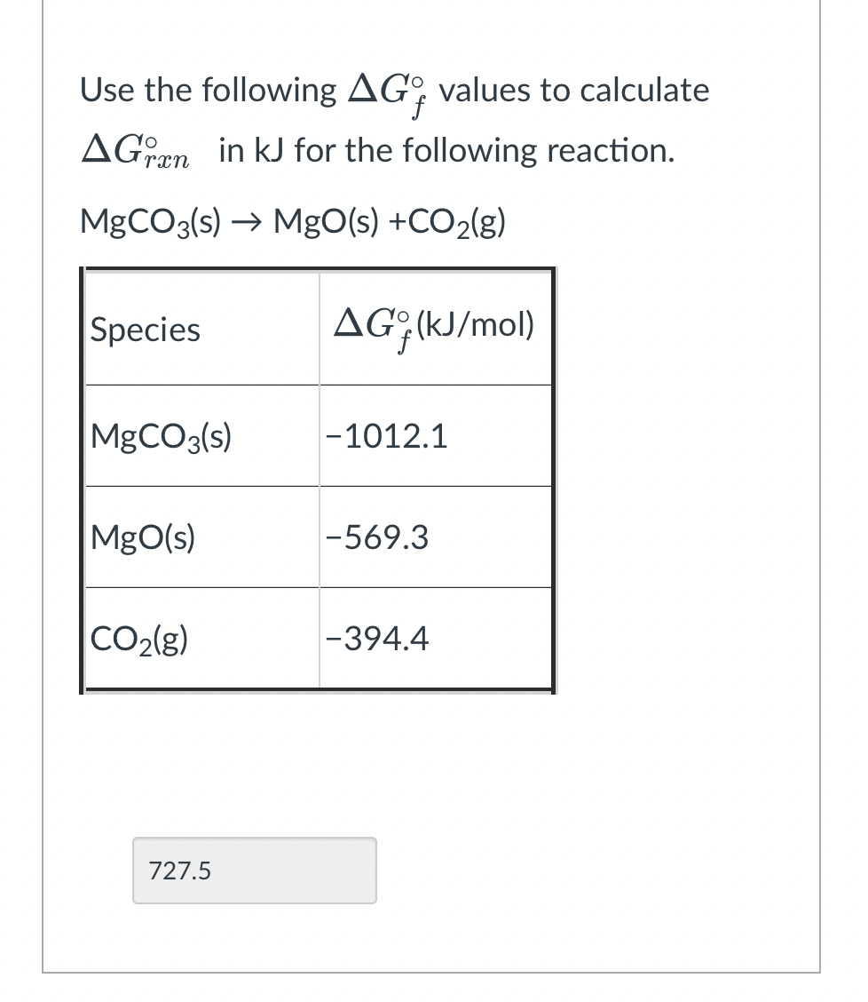 Solved Use the following ΔGf∘ values to calculate ΔGrxn∘ in | Chegg.com