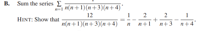 Solved B. Sum the series Σ n=n(n+1)(n+3)(n+4)* 12 | Chegg.com