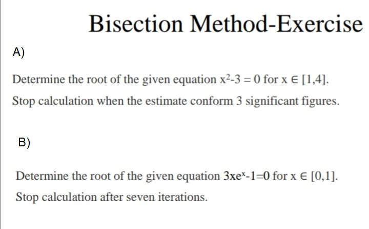 Solved Bisection Method-Exercise A) Determine the root of | Chegg.com
